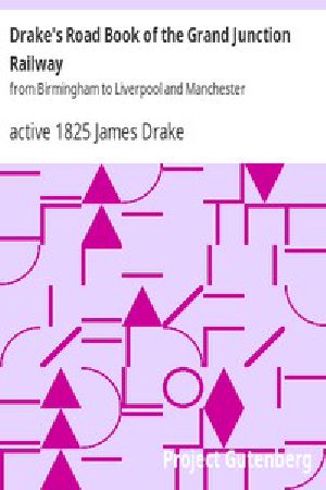 [Gutenberg 43367] • Drake's Road Book of the Grand Junction Railway / from Birmingham to Liverpool and Manchester